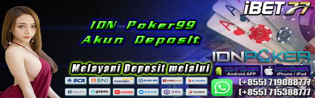IDN Poker99 Akun Deposit