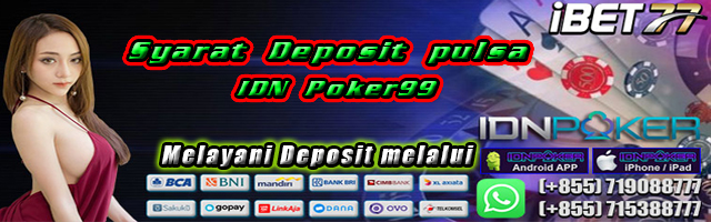 Syarat Deposit pulsa IDN Poker99