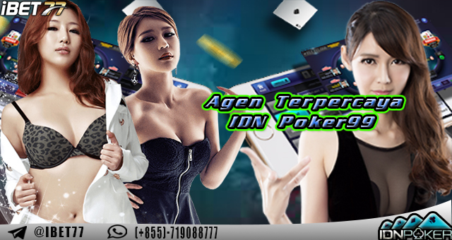 Agen Terpercaya IDN Poker99