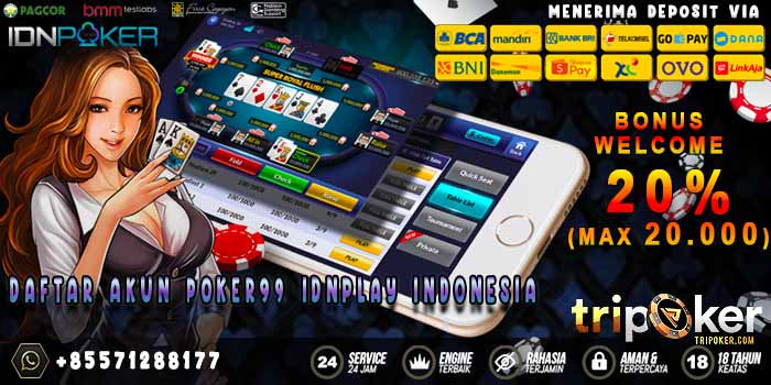 Daftar Akun Poker99 IDNPLAY Indonesia